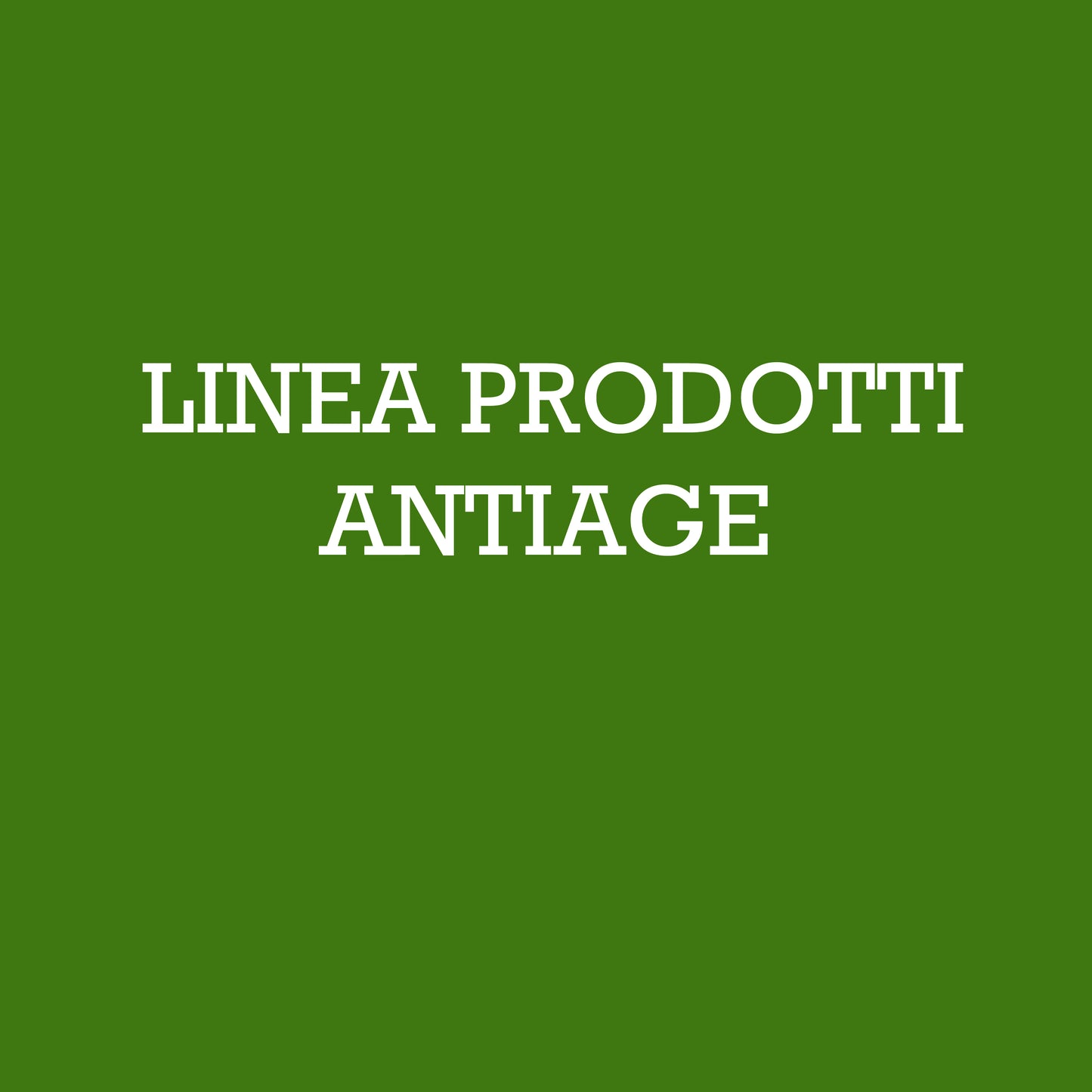 (A) a Linea Prodotti Antiage